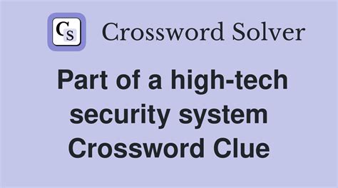 Security System Device Crossword Clue