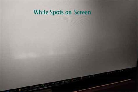 Seeing White Spots On Computer Screen
