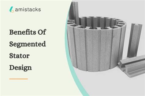 Segmented Stator Design