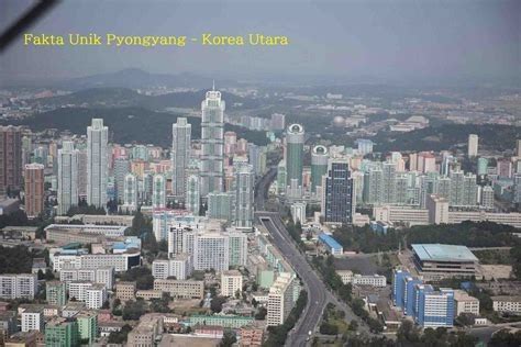Fakta Unik Pyongyang Korea Utara Turis Harus Tahu