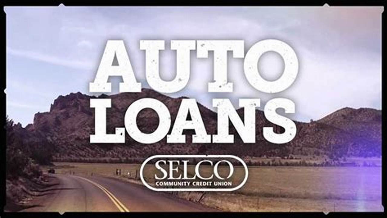 Unlock the Secrets of Selco Auto Loans: Your Key to Financial Empowerment