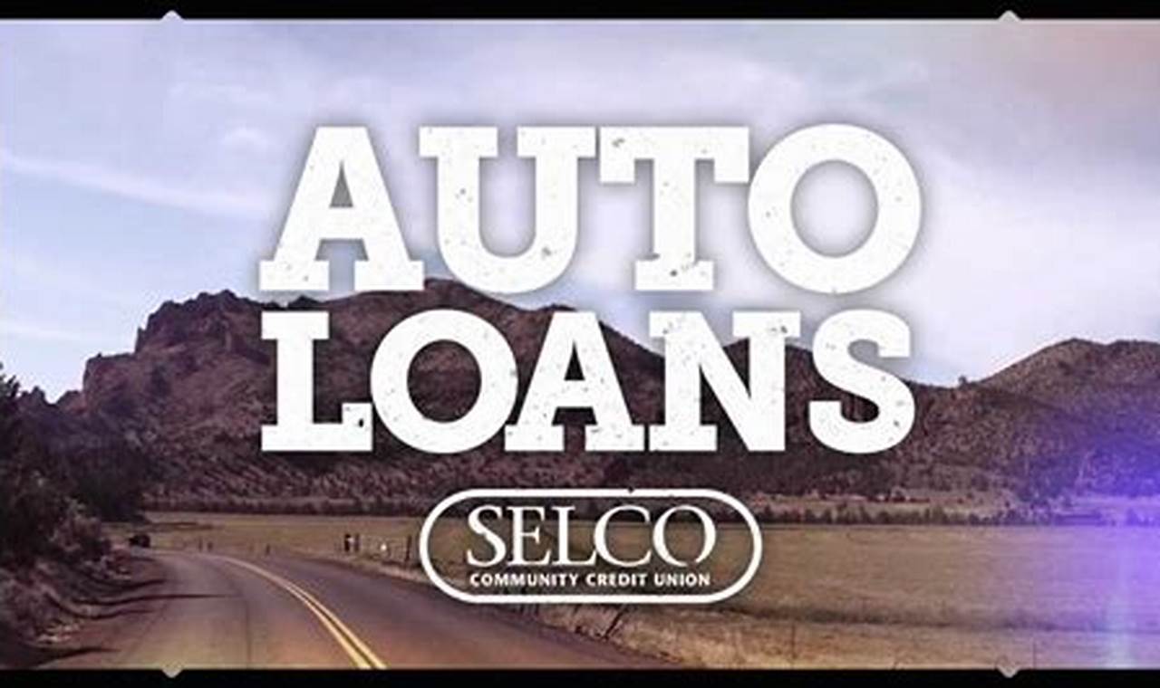 Unlock the Secrets of Selco Auto Loans: Your Key to Financial Empowerment