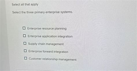 select the three primary enterprise systems.