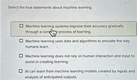 select the true statements about machine learning