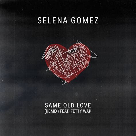 selena gomez same old love remix lyrics
