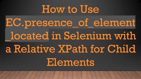 Selenium Presence_Of_Element_Located Multiple