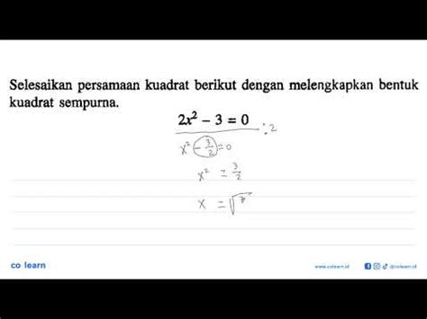 Selesaikan Persamaan Kuadrat dengan Melengkapkan Bentuk Kuadrat Sempurna