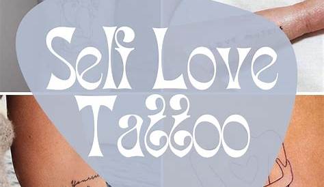 23 Creative Self-Love Tattoo Ideas [2023 Inspiration Guide]
