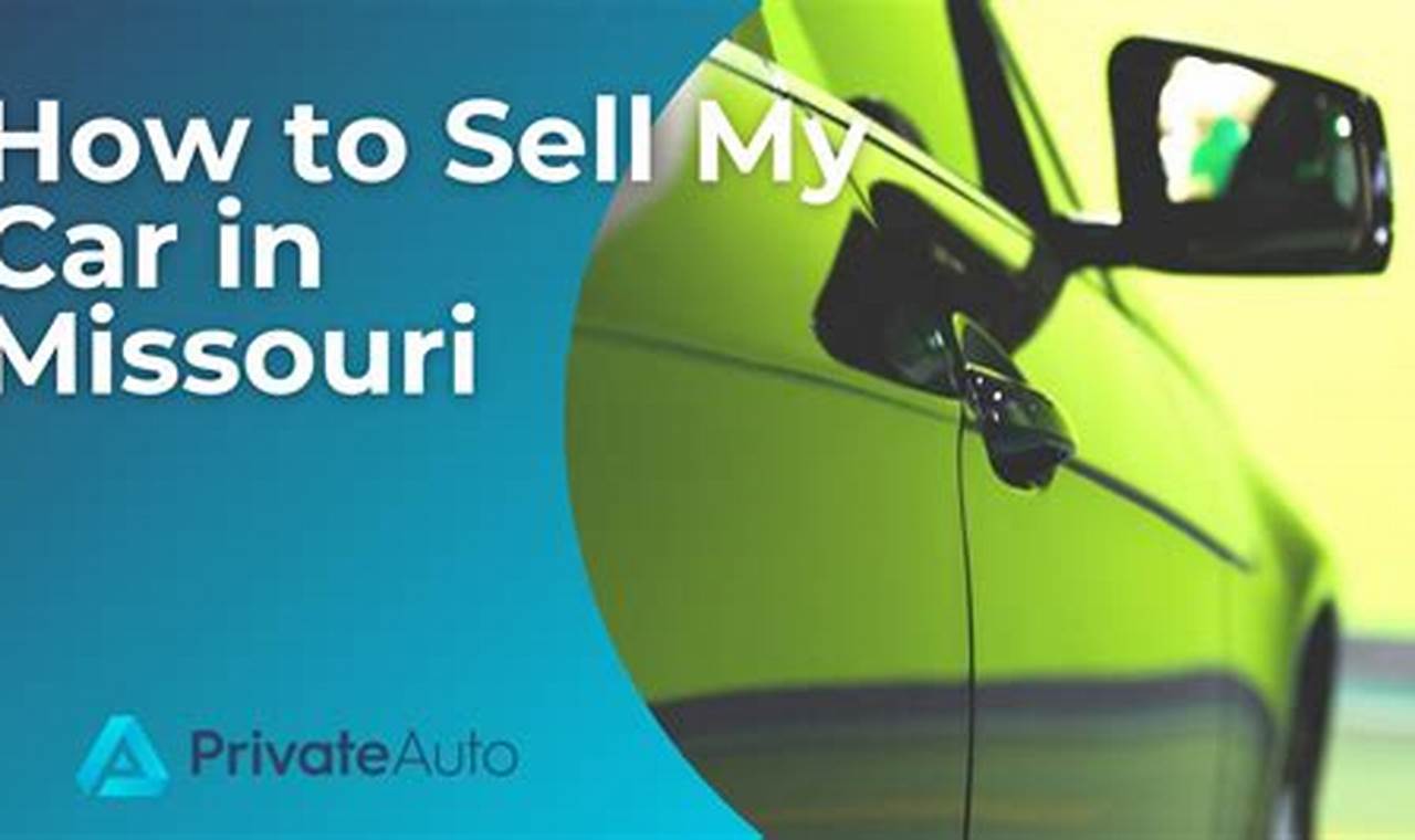 Selling Your Car in Missouri: A Comprehensive Guide