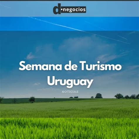 semana de turismo en uruguay 2023