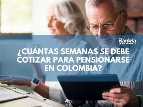 semanas para pensionarse en colombia 2022