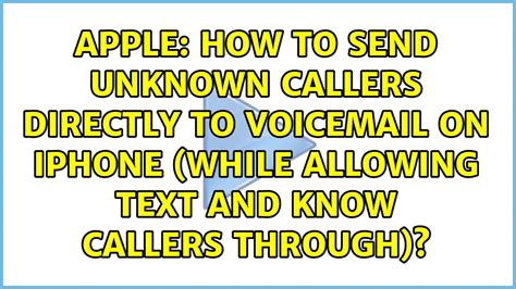send unknown numbers directly to voicemail
