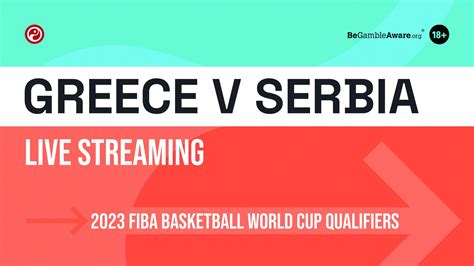 serbia greece basketball live stream