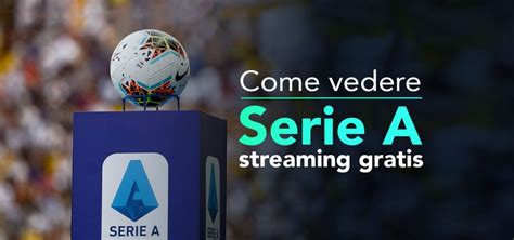 serie a diretta streaming gratis