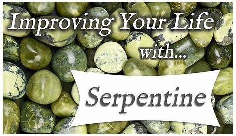 Serpentine Stone Benefits Crystals Healing Properties, Spiritual