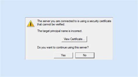 server you are connected to is using a certificate