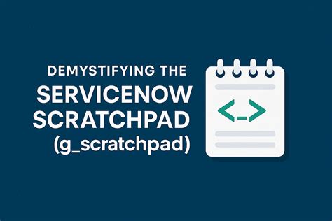 Servicenow Scratchpad Client Script