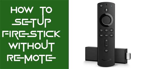 Set Setup Firestick Without Remote