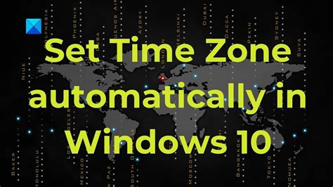 Set Time Zone Automatically Windows 10 Missing