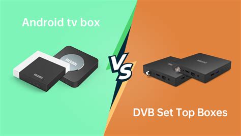 Set Top Box Vs Android Box