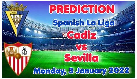 Sevilla Vs Cadiz - Preview And Predictions