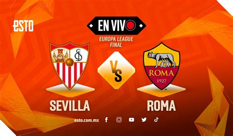 sevilla roma final de la liga