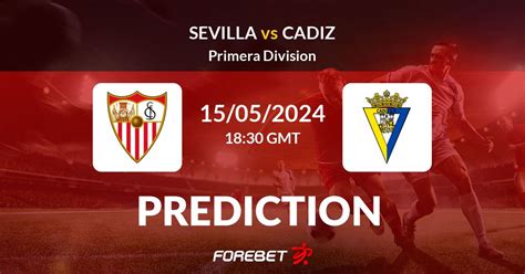 sevilla vs cadiz prediction forebet