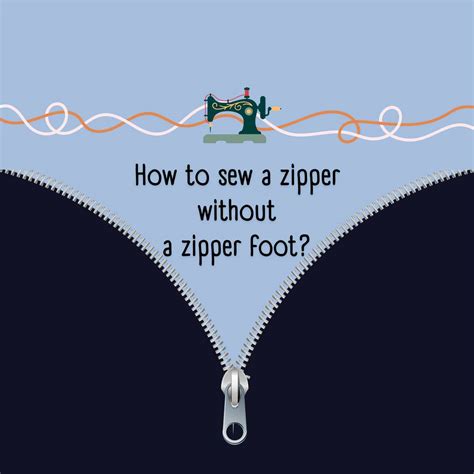 Sew Zipper Without Foot