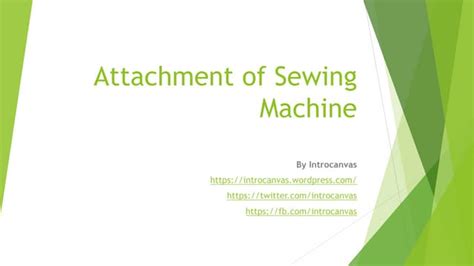 Sewing Machine Attachment Ppt