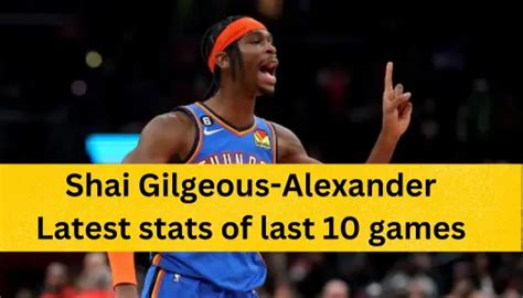 shai gilgeous-alexander last 10 games