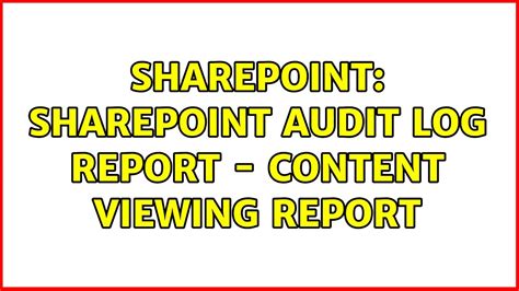 Sharepoint Audit Log Reports Not Visible