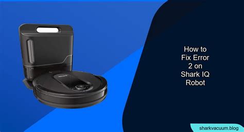 Shark Iq Robot Vacuum Error 2