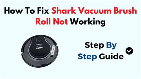 Shark Vacuum Brush Roll Button Not Working