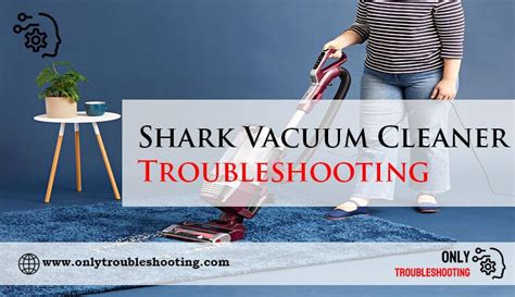 Shark Vacuum Cleaner Issues