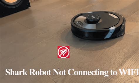 How to Reconnect Shark Robot Troubleshooting and Fixing Connection