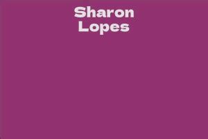 Unlock the Inspiring Journey of Sharon Lopes: Discover Her Unforgettable Story