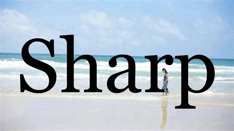 sharp in different words