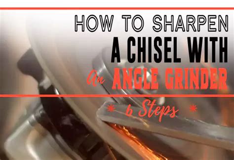Sharpen Chisel Angle Grinder