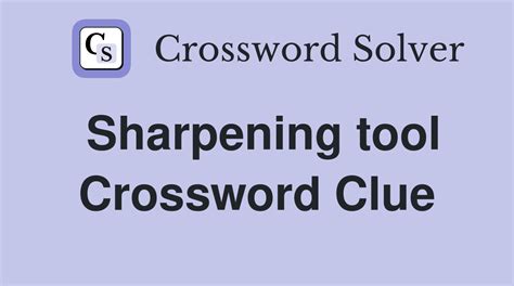 Sharpening Block Crossword Clue