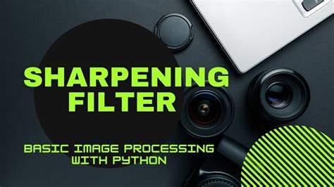 Sharpening Filters In Image Processing Python