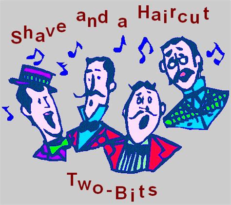 Shave And A Haircut 2 Bits Lyrics what hairstyle is best for me