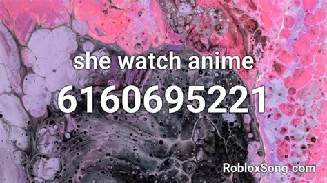 she watch anime Roblox ID