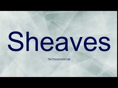 Sheaves Pronounce