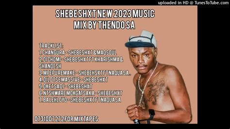 shebeshxt 2023 new songs