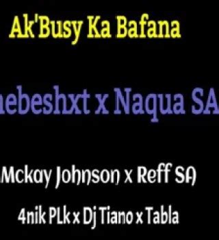 shebeshxt ak'busy ka bafana mp3 download
