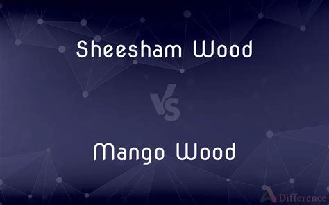 Sheesham Vs Mango Wood