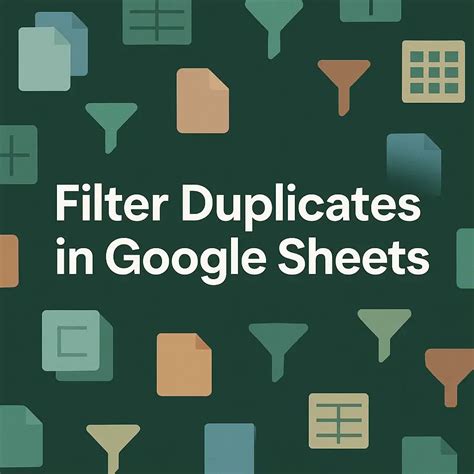 Sheets Filter Duplicates