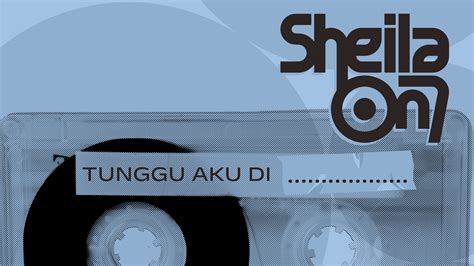 sheila on 7 tunggu aku di jakarta