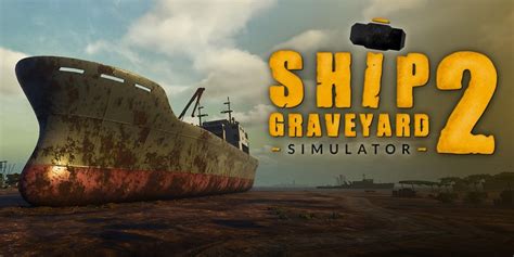 Ship Graveyard Simulator 2 Walkthrough