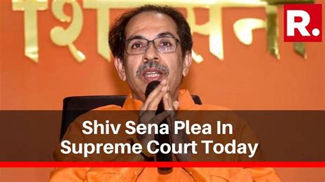 shiv sena case in supreme court today